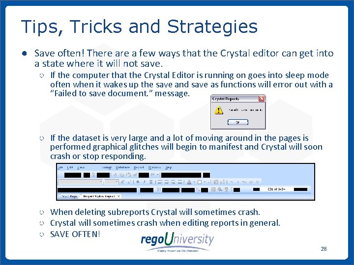 Tips, Tricks and Strategies ● Save often! There a few ways that the Crystal