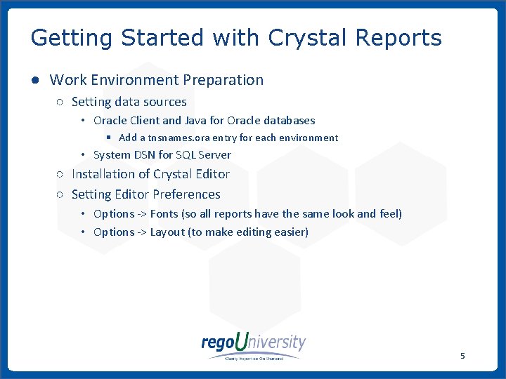 Getting Started with Crystal Reports ● Work Environment Preparation ○ Setting data sources •