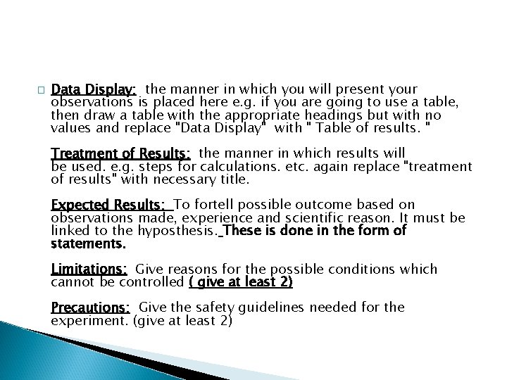 � Data Display: the manner in which you will present your observations is placed