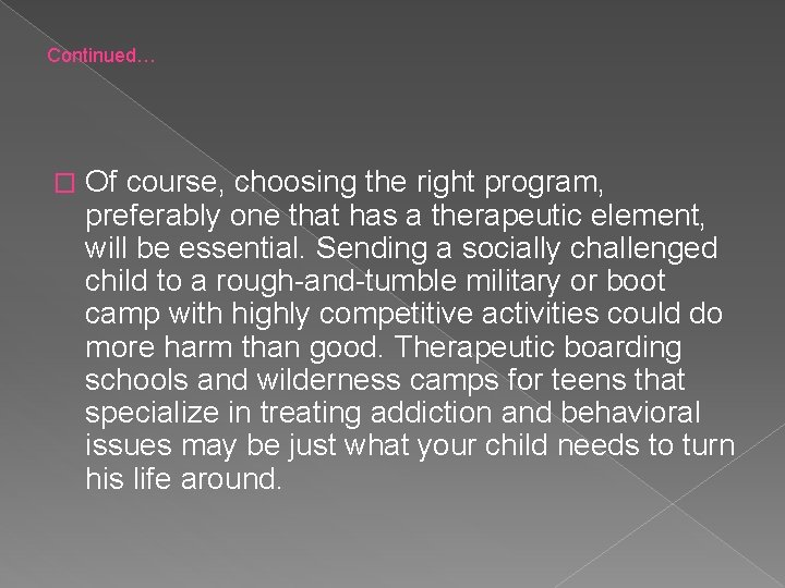 Continued… � Of course, choosing the right program, preferably one that has a therapeutic