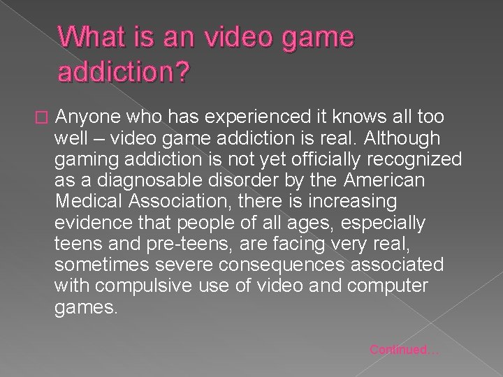 What is an video game addiction? � Anyone who has experienced it knows all