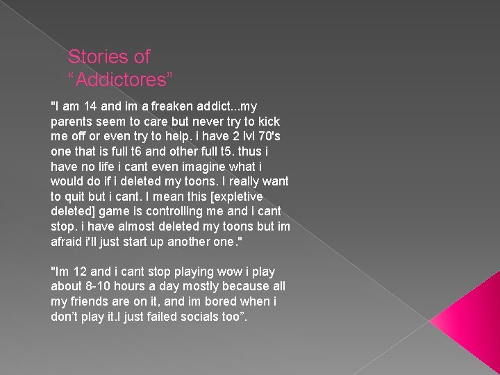 Stories of “Addictores” "I am 14 and im a freaken addict. . . my