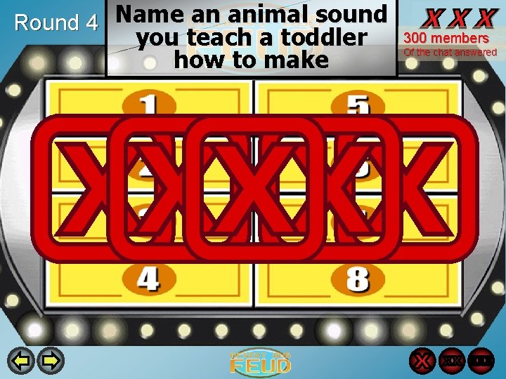 Round 4 Name an animal sound you teach a toddler how to make 300 Round 4 Name an animal sound you teach a toddler how to make 300