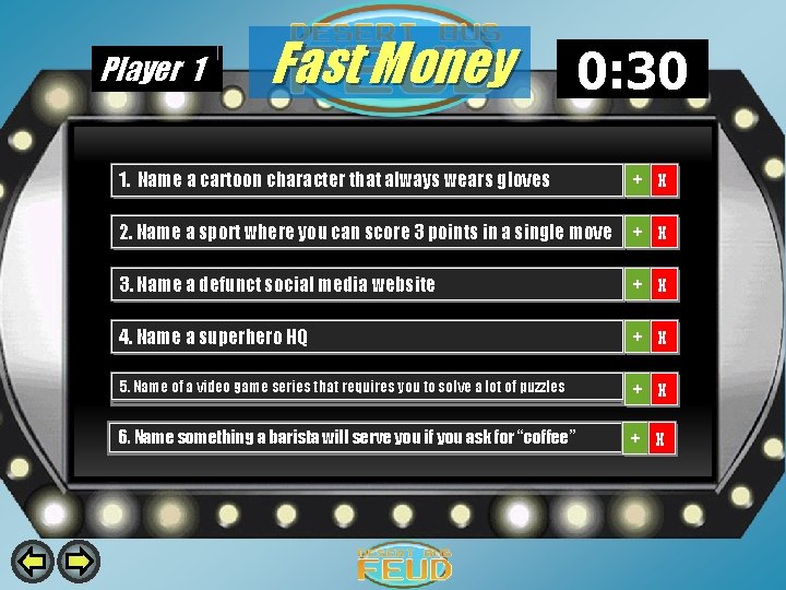 Player 1 Fast Money 0: 59 0: 58 0: 57 0: 56 0: 55