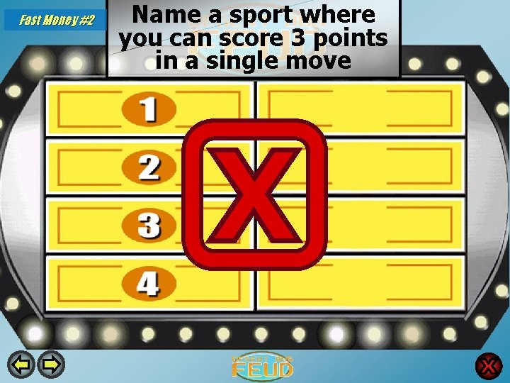 Fast Money #2 Name a sport where you can score 3 points in a