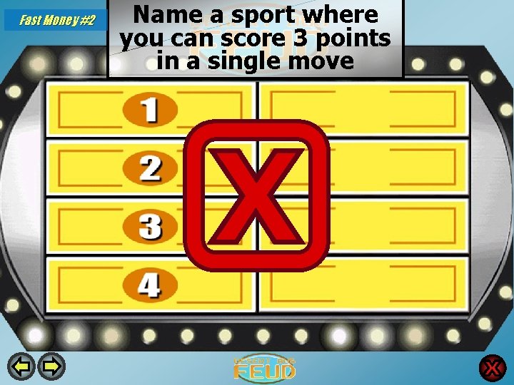 Fast Money #2 Name a sport where you can score 3 points in a Fast Money #2 Name a sport where you can score 3 points in a