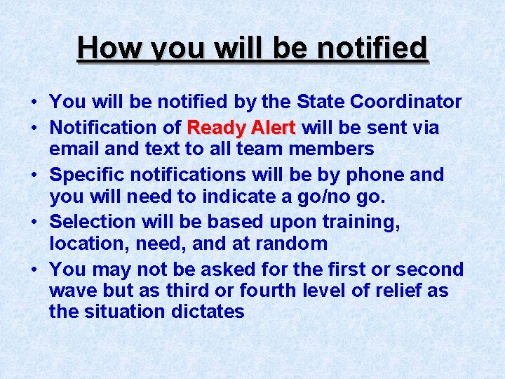 How you will be notified • You will be notified by the State Coordinator