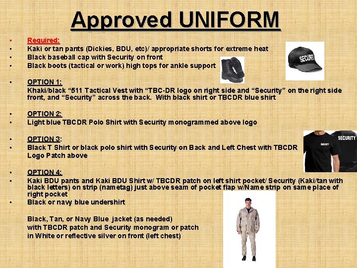 Approved UNIFORM • • Required: Kaki or tan pants (Dickies, BDU, etc)/ appropriate shorts