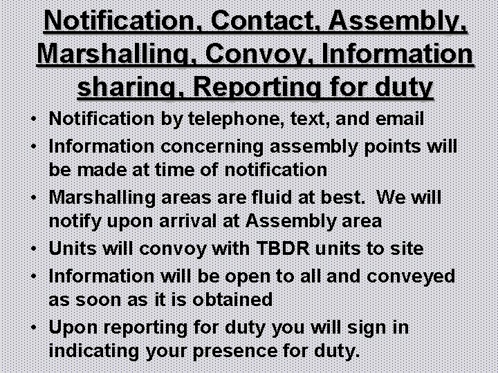 Notification, Contact, Assembly, Marshalling, Convoy, Information sharing, Reporting for duty • Notification by telephone,