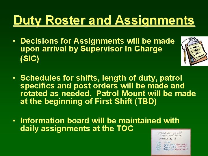 Duty Roster and Assignments • Decisions for Assignments will be made upon arrival by