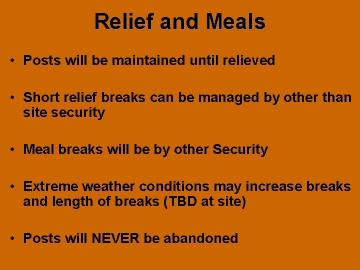 Relief and Meals • Posts will be maintained until relieved • Short relief breaks