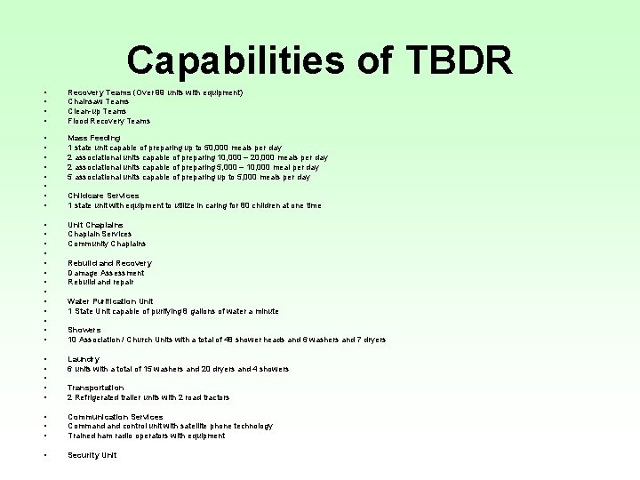 Capabilities of TBDR • • Recovery Teams (Over 99 units with equipment) Chainsaw Teams