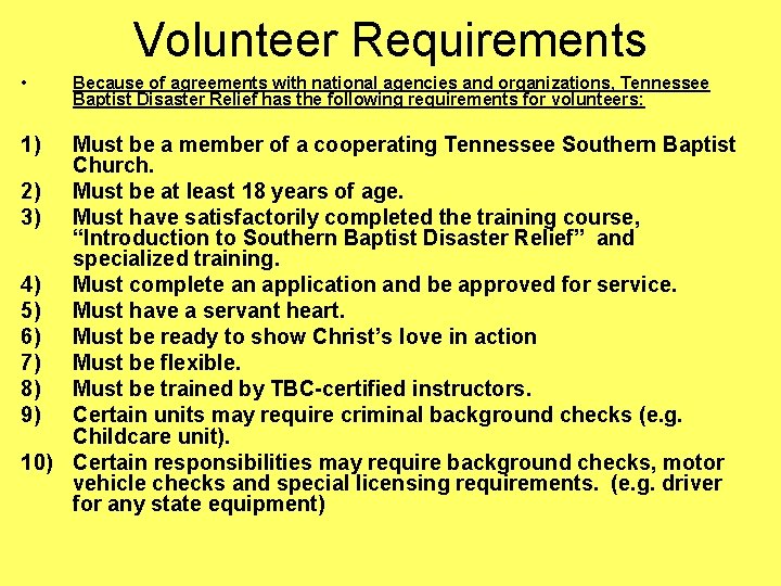 Volunteer Requirements • 1) Because of agreements with national agencies and organizations, Tennessee Baptist