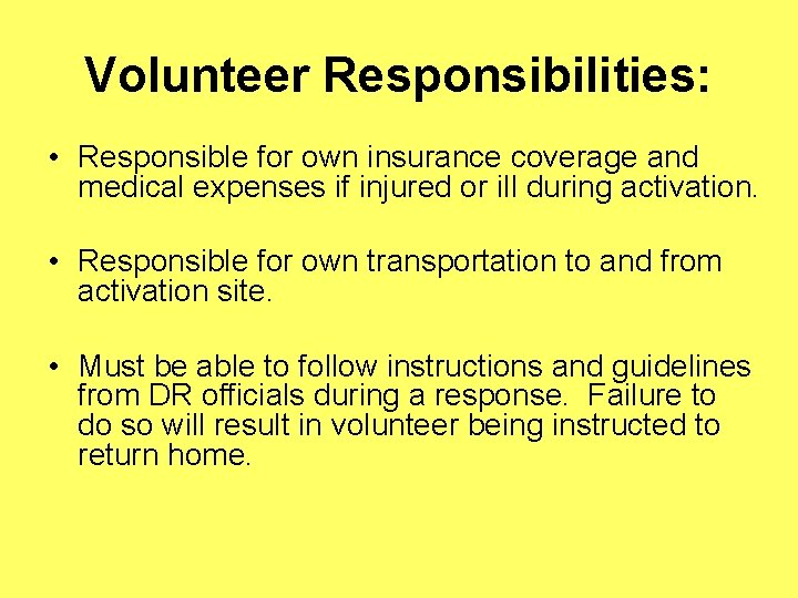 Volunteer Responsibilities: • Responsible for own insurance coverage and medical expenses if injured or