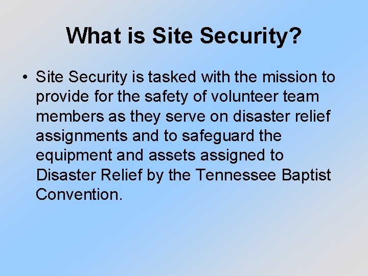 What is Site Security? • Site Security is tasked with the mission to provide