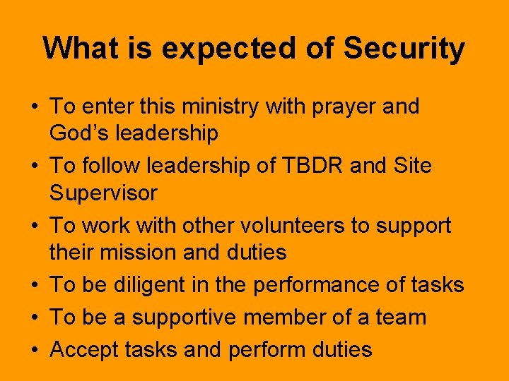 What is expected of Security • To enter this ministry with prayer and God’s