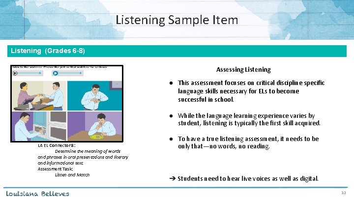 Listening Sample Item Listening (Grades 6 -8) Assessing Listening ● This assessment focuses on