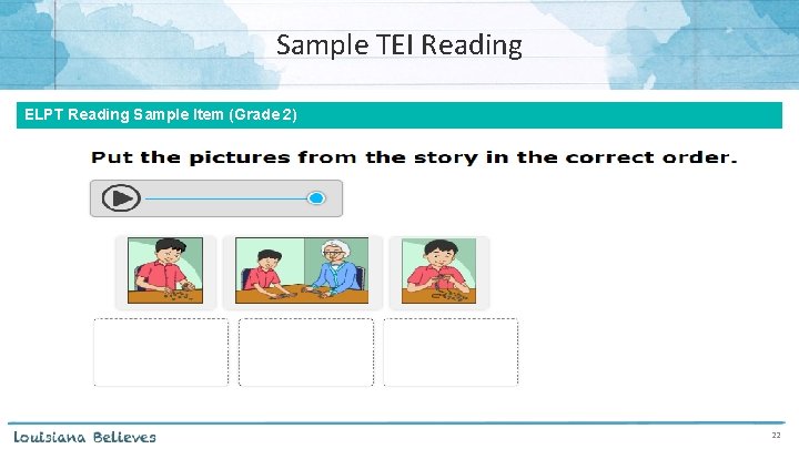 Sample TEI Reading ELPT Reading Sample Item (Grade 2) 22 