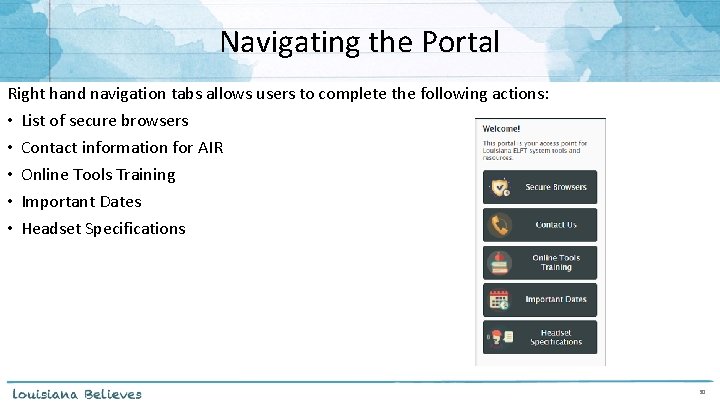 Navigating the Portal Right hand navigation tabs allows users to complete the following actions: