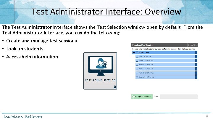 Test Administrator Interface: Overview The Test Administrator Interface shows the Test Selection window open