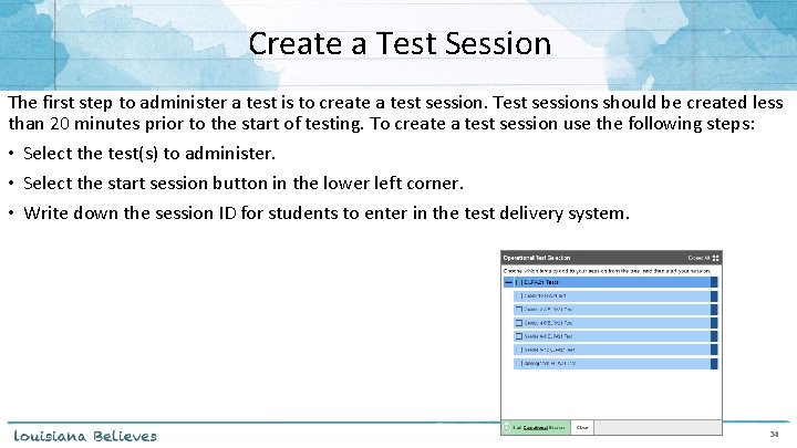 Create a Test Session The first step to administer a test is to create