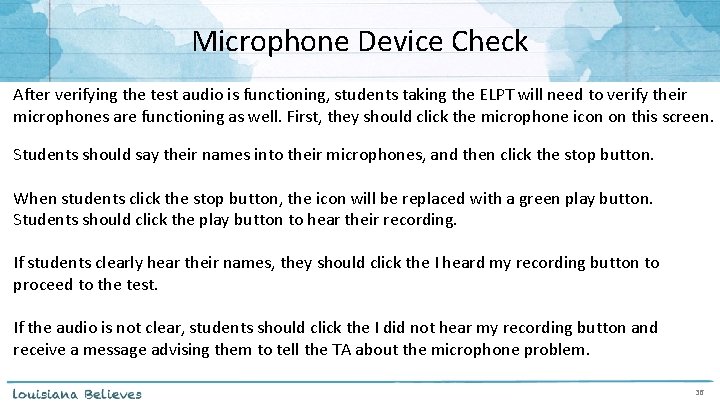 Microphone Device Check After verifying the test audio is functioning, students taking the ELPT
