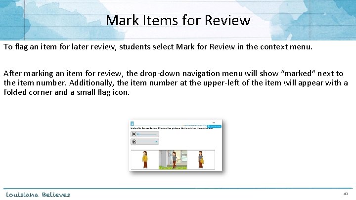 Mark Items for Review To flag an item for later review, students select Mark