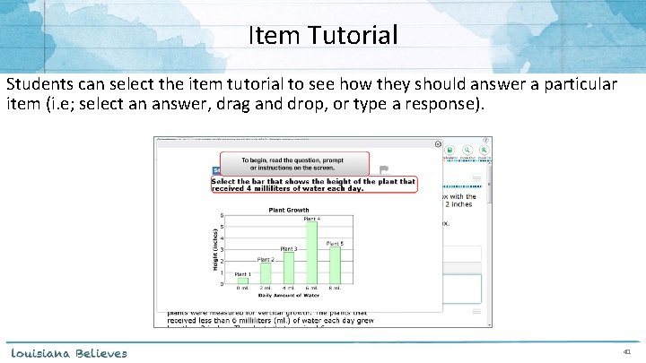 Item Tutorial Students can select the item tutorial to see how they should answer