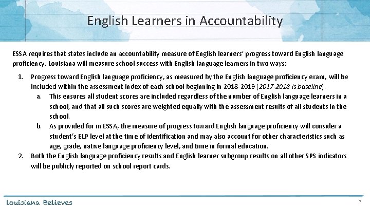 English Learners in Accountability ESSA requires that states include an accountability measure of English