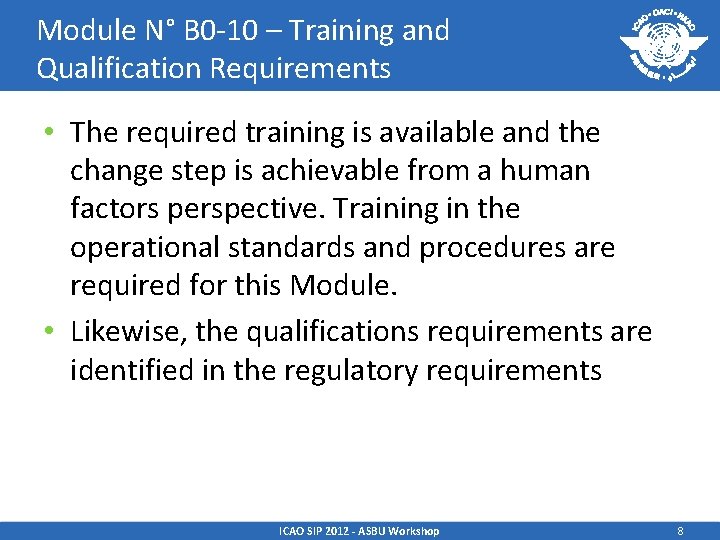 Module N° B 0 -10 – Training and Qualification Requirements • The required training