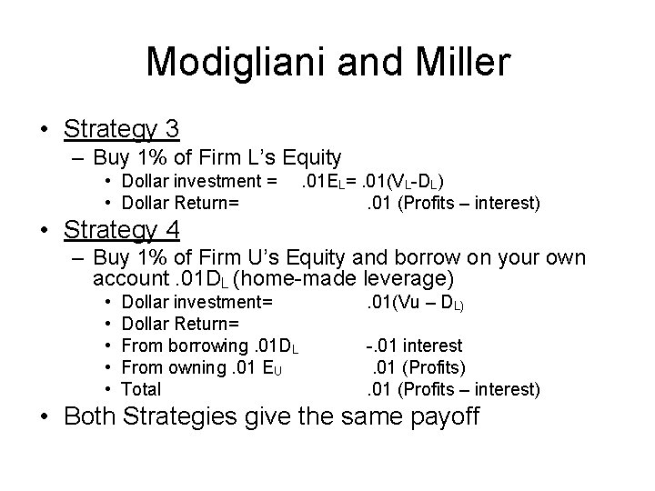 Modigliani and Miller • Strategy 3 – Buy 1% of Firm L’s Equity •