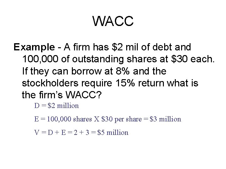 WACC Example - A firm has $2 mil of debt and 100, 000 of