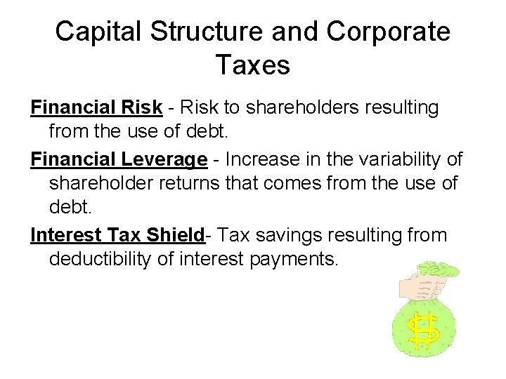 Capital Structure and Corporate Taxes Financial Risk - Risk to shareholders resulting from the