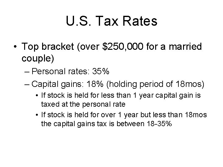 U. S. Tax Rates • Top bracket (over $250, 000 for a married couple)