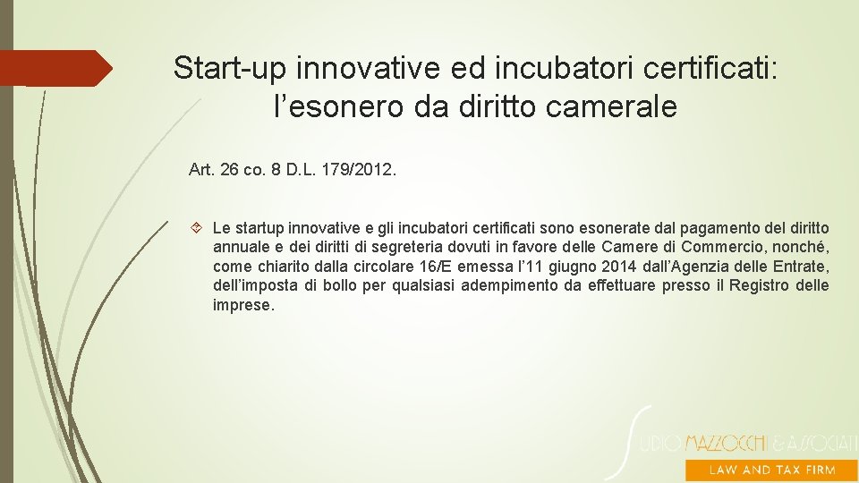 Start-up innovative ed incubatori certificati: l’esonero da diritto camerale Art. 26 co. 8 D.