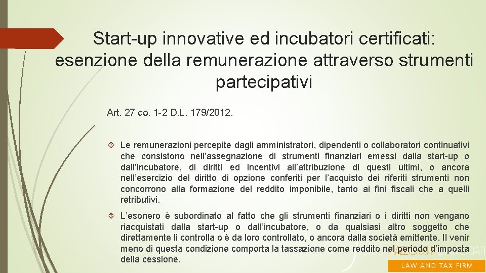 Start-up innovative ed incubatori certificati: esenzione della remunerazione attraverso strumenti partecipativi Art. 27 co.