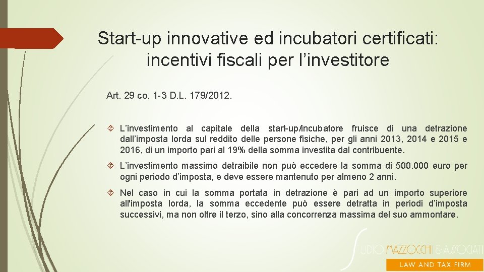 Start-up innovative ed incubatori certificati: incentivi fiscali per l’investitore Art. 29 co. 1 -3