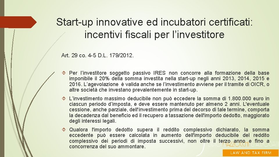 Start-up innovative ed incubatori certificati: incentivi fiscali per l’investitore Art. 29 co. 4 -5