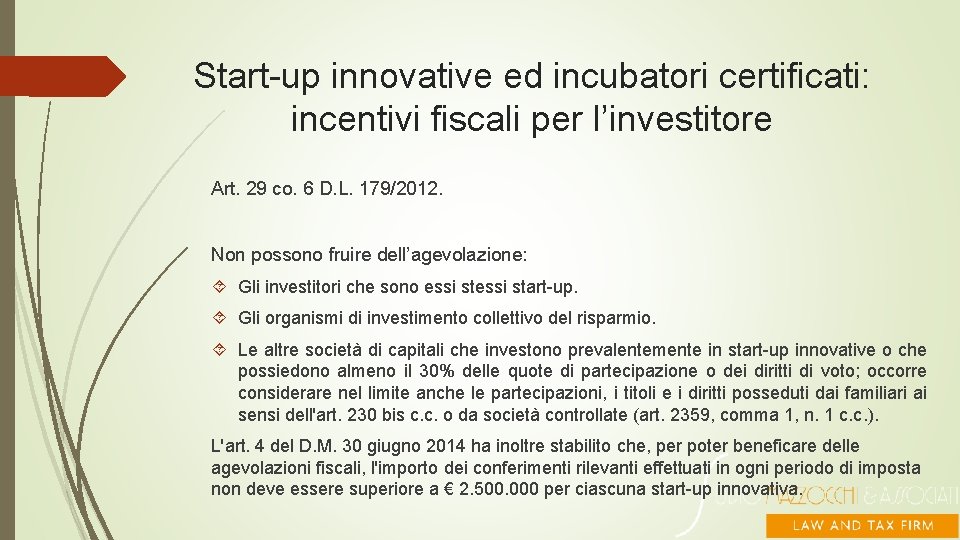 Start-up innovative ed incubatori certificati: incentivi fiscali per l’investitore Art. 29 co. 6 D.