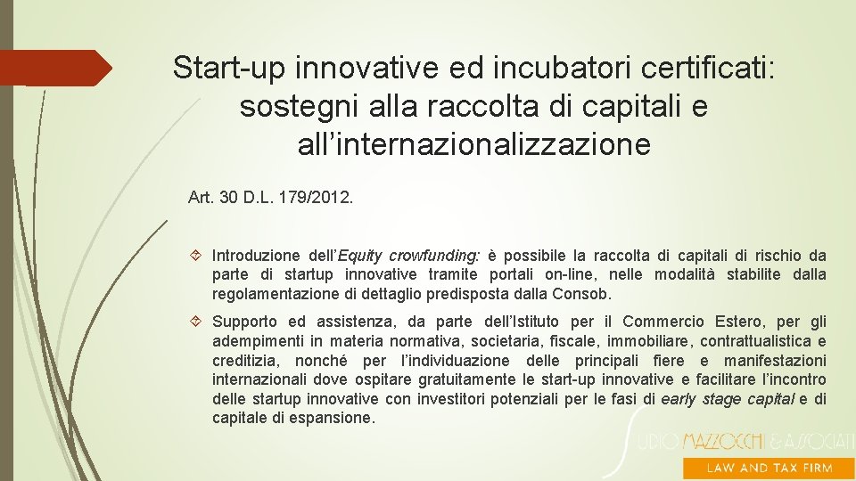 Start-up innovative ed incubatori certificati: sostegni alla raccolta di capitali e all’internazionalizzazione Art. 30