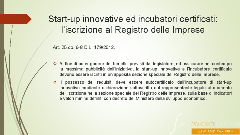 Start-up innovative ed incubatori certificati: l’iscrizione al Registro delle Imprese Art. 25 co. 6