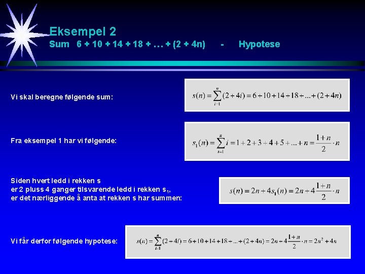 Eksempel 2 Sum 6 + 10 + 14 + 18 + … + (2