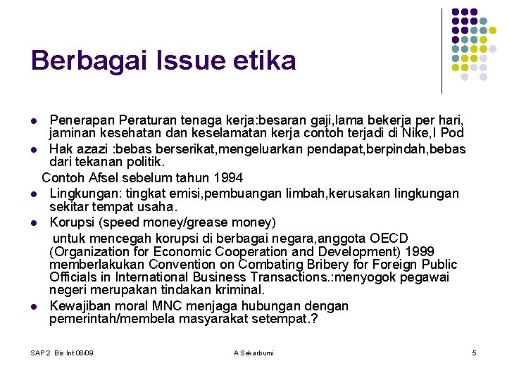 Berbagai Issue etika Penerapan Peraturan tenaga kerja: besaran gaji, lama bekerja per hari, jaminan