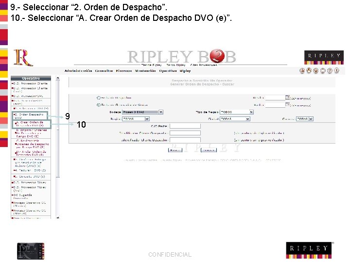 9. - Seleccionar “ 2. Orden de Despacho”. 10. - Seleccionar “A. Crear Orden