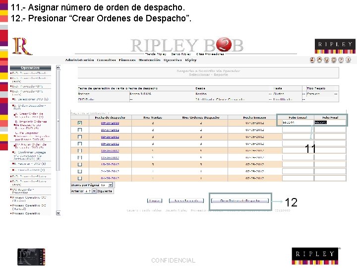 11. - Asignar número de orden de despacho. 12. - Presionar “Crear Ordenes de