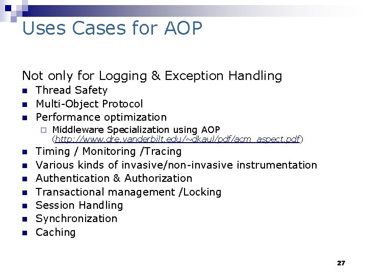 Uses Cases for AOP Not only for Logging & Exception Handling n n n