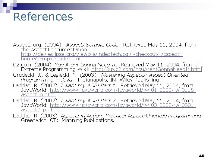 References Aspect. J. org. (2004). Aspect. J Sample Code. Retrieved May 11, 2004, from