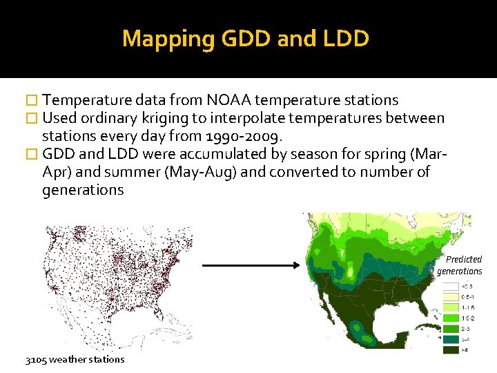 Mapping GDD and LDD � Temperature data from NOAA temperature stations � Used ordinary