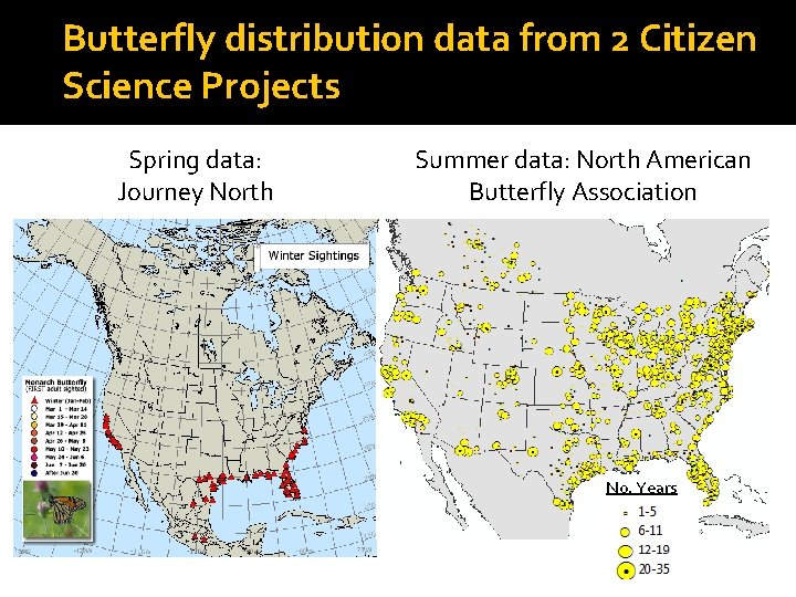 Butterfly distribution data from 2 Citizen Science Projects Spring data: Journey North Summer data: