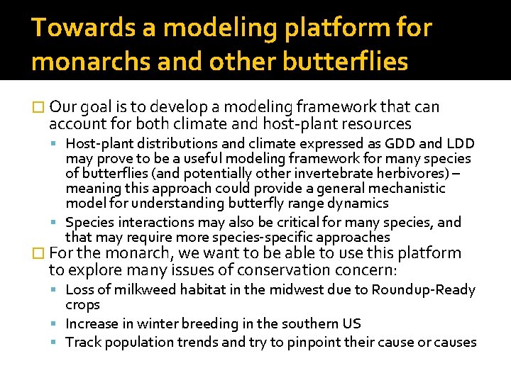 Towards a modeling platform for monarchs and other butterflies � Our goal is to